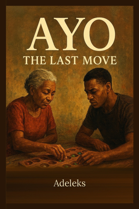 Книга AYO; THE LAST MOVE A.I OLOWOLAJU