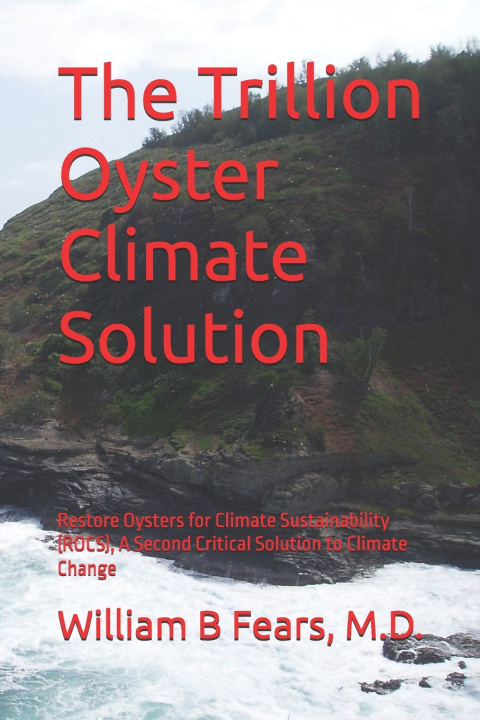 Könyv The Trillion Oyster Climate Solution M.D. William Burton Fears