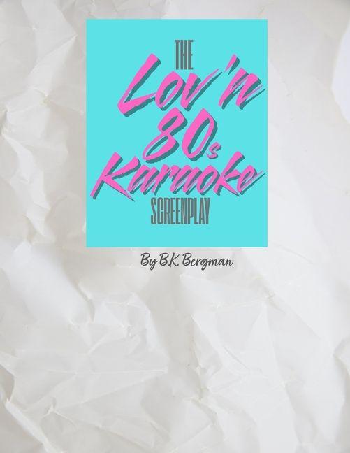 Könyv The Lov'n 80s Karaoke Screenplay 