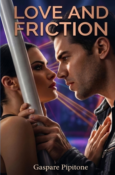 Книга LOVE AND FRICTION Gaspare Pipitone