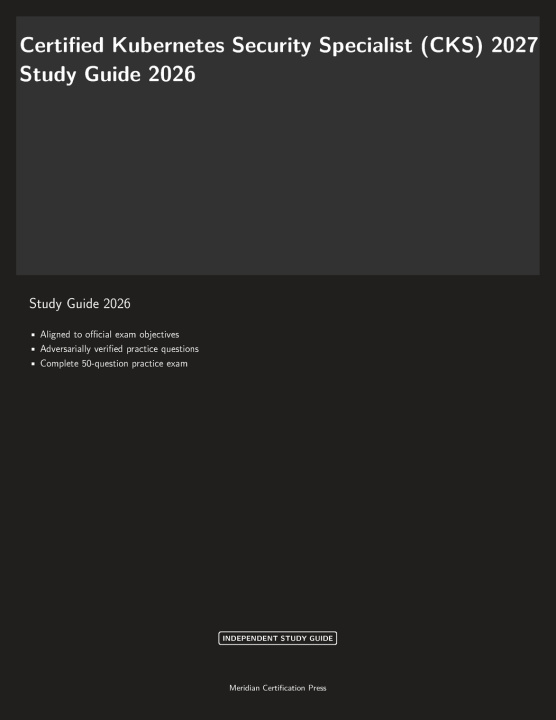 Carte Certified Kubernetes Security Specialist (CKS) 2027 Study Guide 2026 Meridian Certification Press