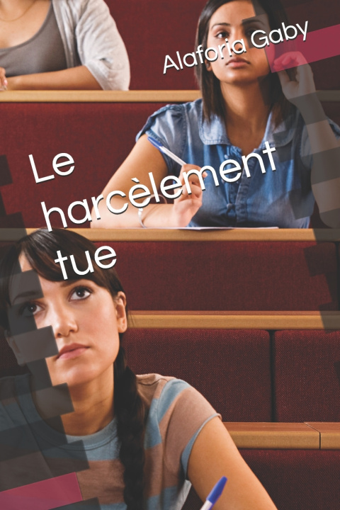 Книга Le harcèlement tue Alaforia Gaby