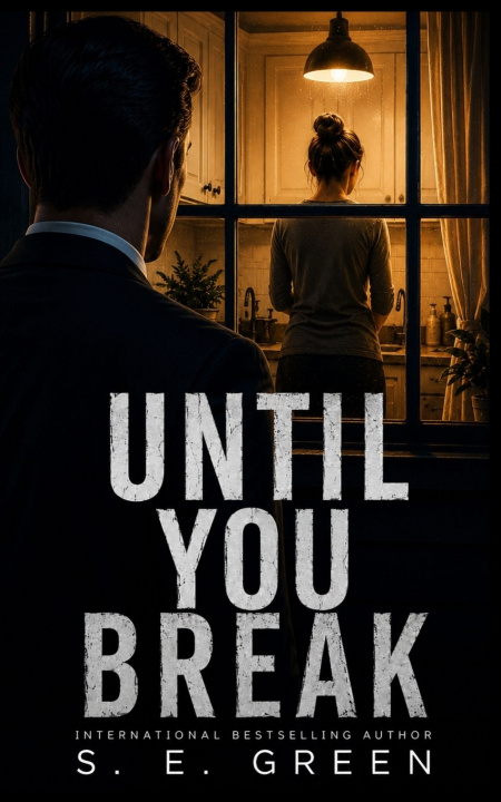 Carte Until You Break S. E. Green