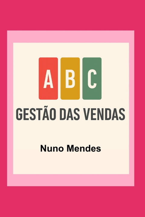 Carte ABC da Gestão de Vendas Nuno Mendes