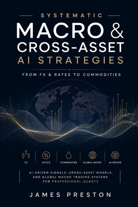 Knjiga Systematic Macro & Cross-Asset AI Strategies James Preston