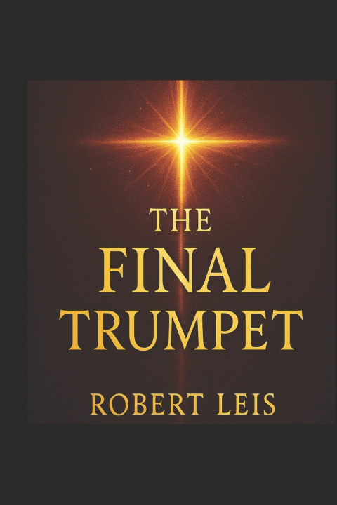 Книга The Final Trumpet Robert Leis