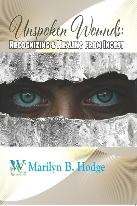 Książka Unspoken Wounds Marilyn B. Hodge M.Ed.