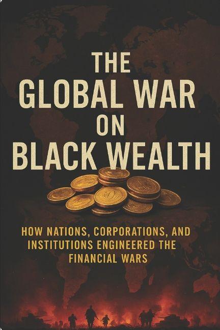 Könyv The Global War on Black Wealth 