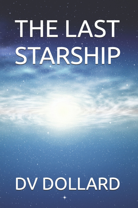 Knjiga THE LAST STARSHIP DV DOLLARD