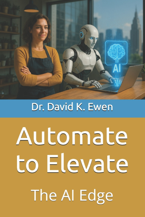 Könyv Automate to Elevate David K. Ewen