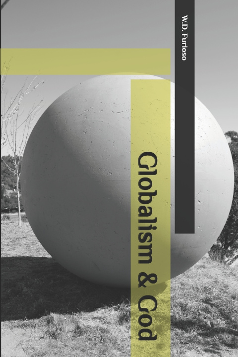 Carte Globalism & God W.D. Furioso