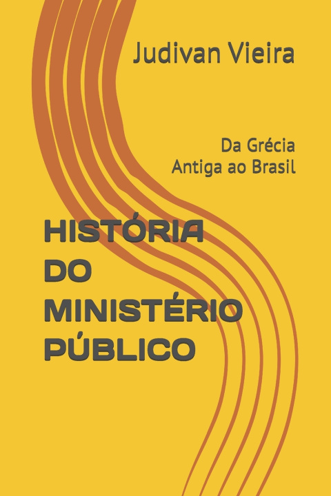 Libro HISTÓRIA DO MINISTÉRIO PÚBLICO Judivan Vieira