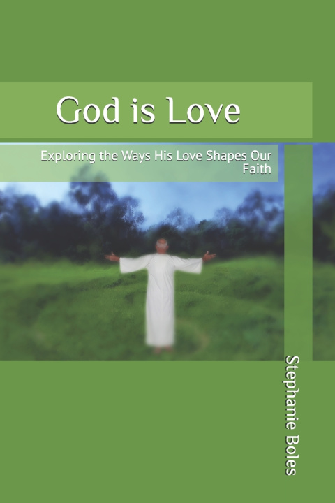 Carte God is Love Stephanie Boles