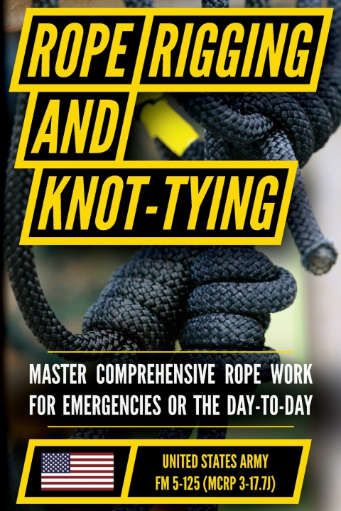 Książka U.S. Army Rigging Techniques, Procedures, and Applications Manual (FM 5-125) Matthew Luke