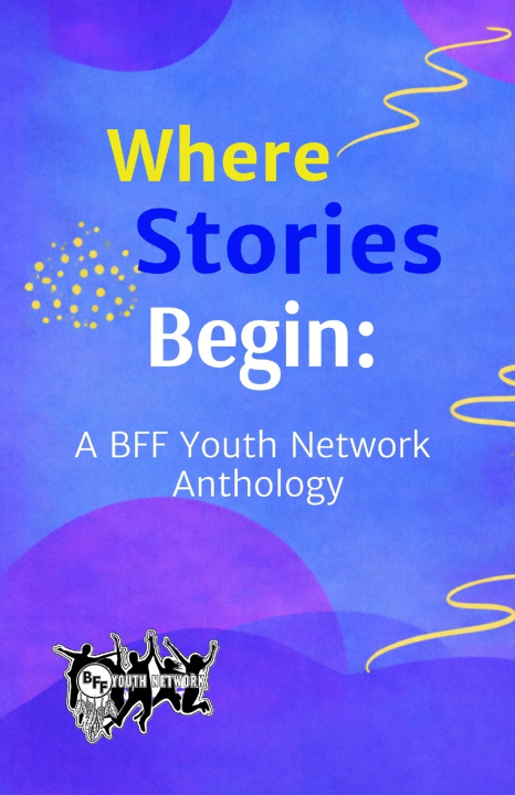 Книга Where Stories Begin BFF Youth Network