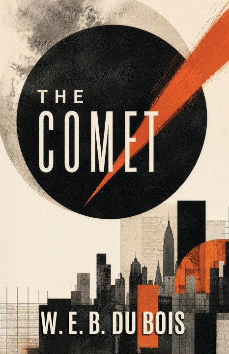 Carte The Comet W. E. B. Du Bois