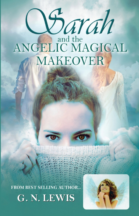 Książka Sarah and the Angelic Magical Makeover G. N. Lewis