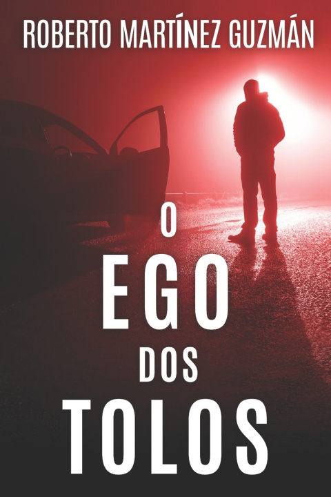 Buch O EGO DOS TOLOS (Um suspense tão envolvente que você não vai querer que ele termine) Roberto Martínez Guzmán