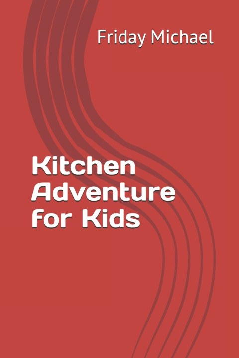 Libro Kitchen Adventures for Kids Friday Michael