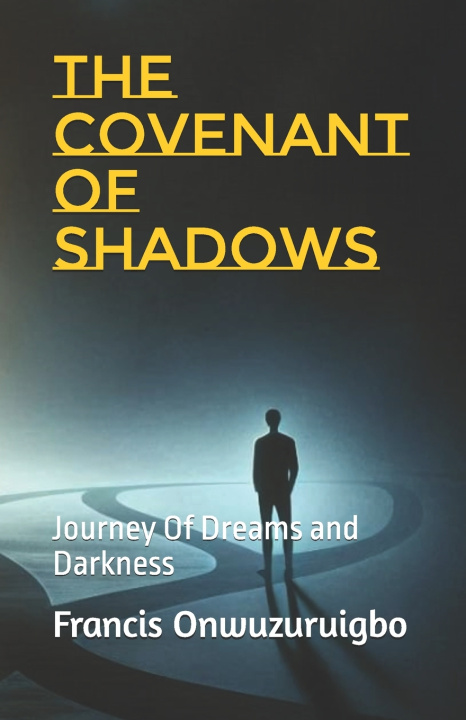 Könyv The Covenant of Shadows Francis Kingsley Onwuzuruigbo