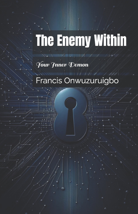 Könyv The Enemy Within Francis Kingsley Onwuzuruigbo