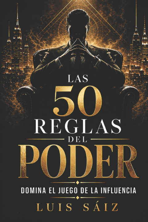 Kniha Las 50 Reglas del poder Luis Sáiz