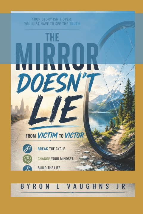 Könyv The Mirror Doesn't Lie Byron Lamont Vaughns Jr