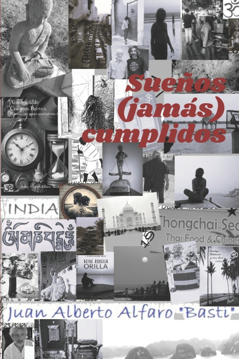Книга Sueños (jamás) cumplidos Juan Alberto alfaro Basti