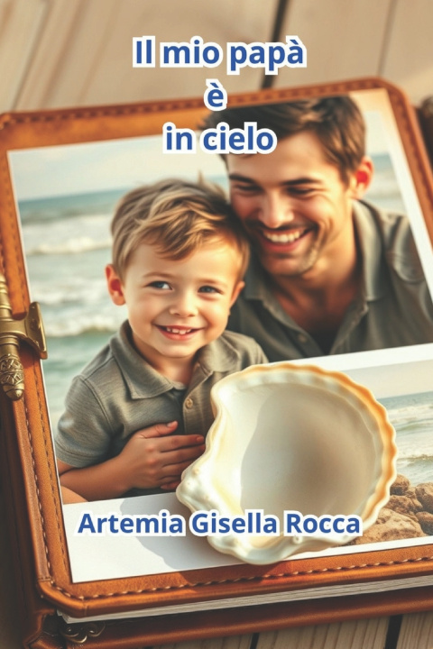 Książka Il mio papà è in cielo Artemia Gisella Rocca