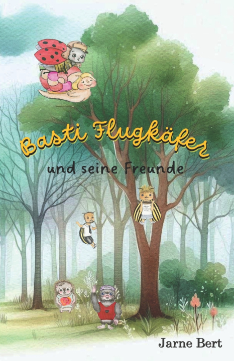 Książka Basti Flugkäfer und seine Freunde Jarne Bert