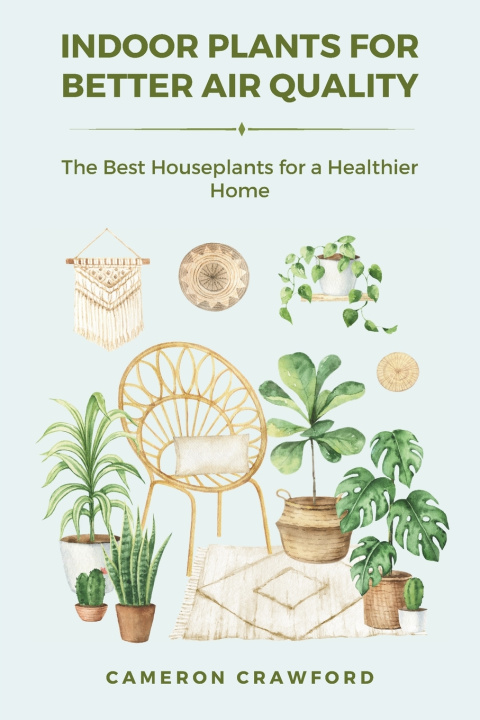 Könyv Indoor Plants for Better Air Quality Cameron Crawford