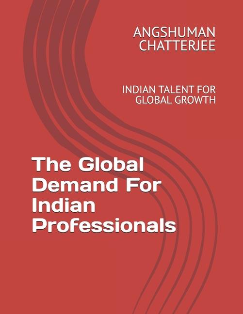 Книга THE GLOBAL DEMAND FOR INDIAN PROFESSIONALS 