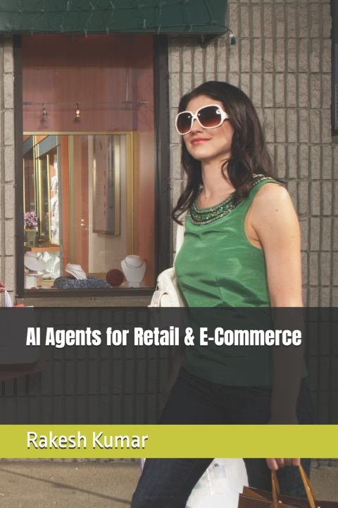 Buch AI Agents for Retail & E-Commerce Rakesh Kumar