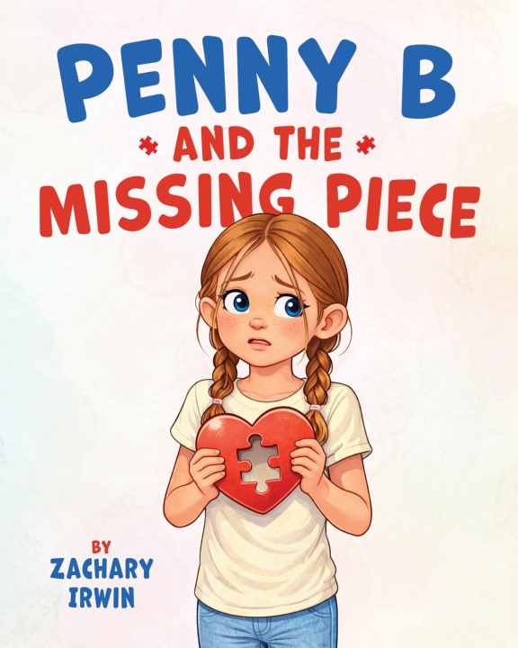 Könyv Penny B and the Missing Piece Zachary Irwin