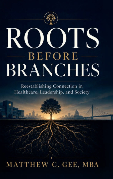 Carte Roots Before Branches Matthew C. Gee MBA