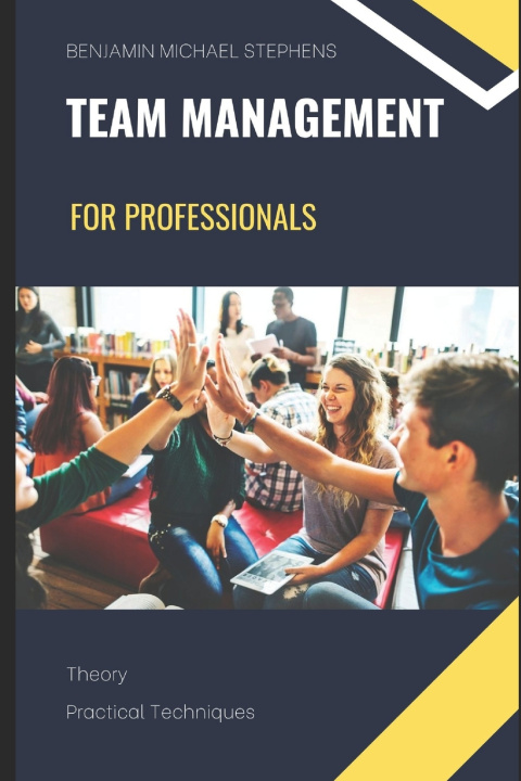 Kniha Team Management for Professionals Benjamin Michael Stephens