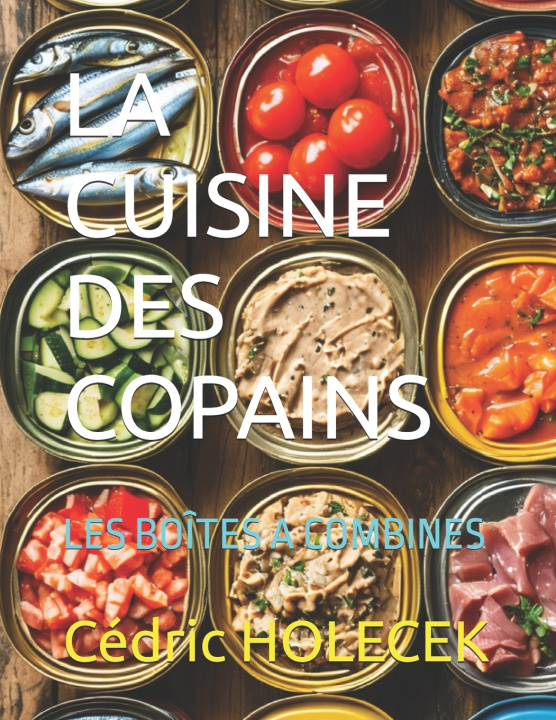 Könyv LA CUISINE DES COPAINS Cédric HOLECEK
