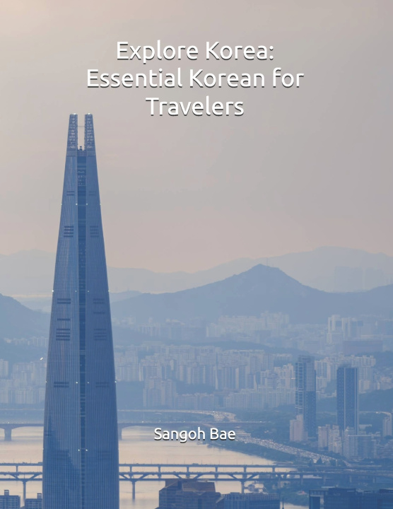 Kniha Explore Korea Sangoh Bae