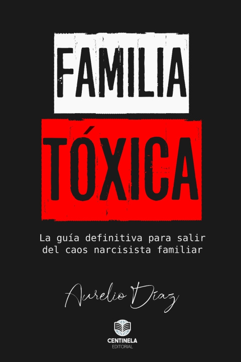 Livro FAMILIA TÓXICA Aurelio Díaz