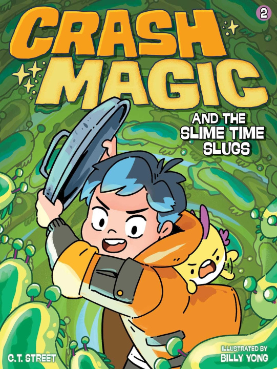 Knjiga Crash Magic and the Slime Time Slugs Billy Yong