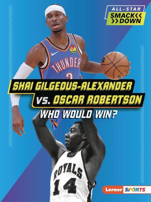 Carte Shai Gilgeous-Alexander vs. Oscar Robertson 