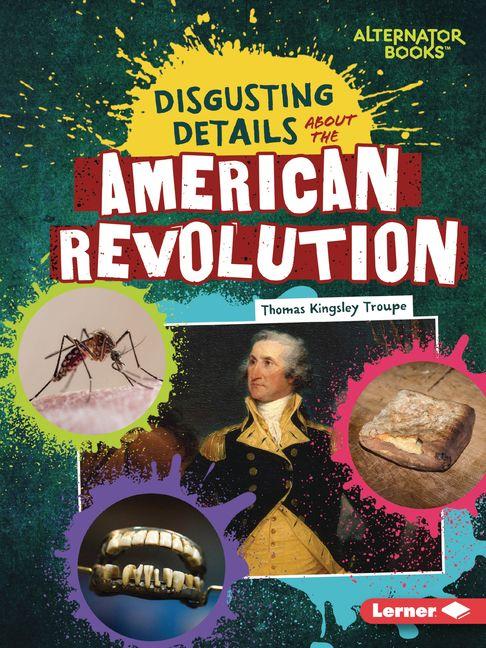 Knjiga Disgusting Details about the American Revolution 