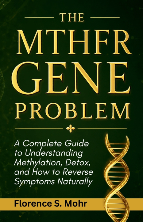 Carte THE MTHFR GENE PROBLEM FLORENCE S. MOHR