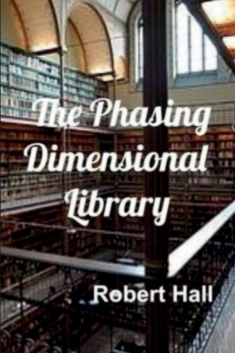 Book The Phasing Dimensional Library Robert Hall