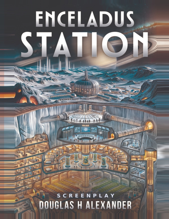Carte Enceladus Station Screenplay Douglas H Alexander