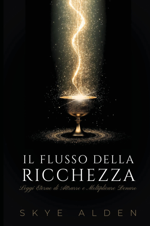 Книга Il Flusso della Ricchezza Skye Alden