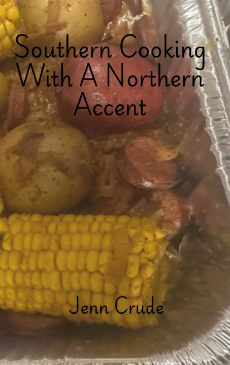 Knjiga Southern Cooking with a Northern Accent Jenn Crude