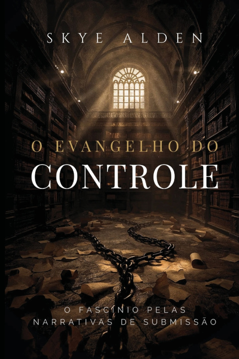 Könyv O Evangelho do Controle Skye Alden