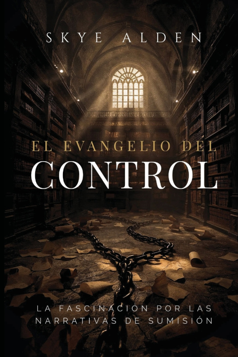 Книга El Evangelio del Control Skye Alden