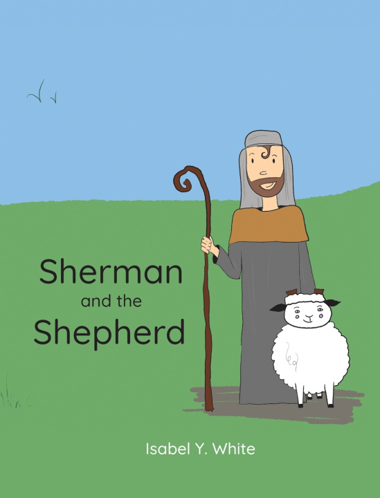 Könyv Sherman and the Shepherd Isabel Y White